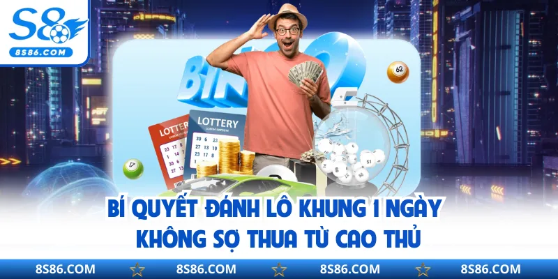 Bí quyết đánh lô khung 1 ngày không sợ thua từ cao thủ