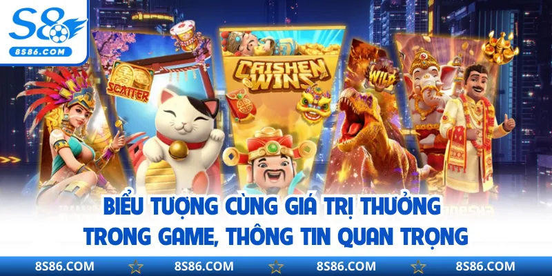 Biểu tượng cùng giá trị thưởng trong game, thông tin quan trọng