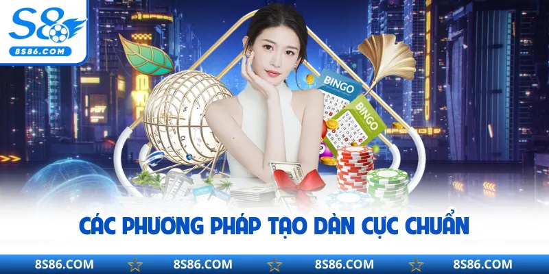 Các phương pháp tạo dàn cực chuẩn