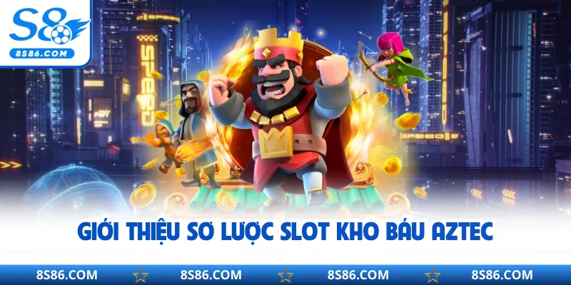 Giới thiệu sơ lược slot kho báu Aztec