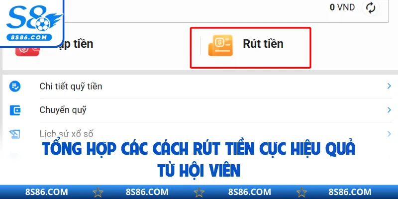 Tổng hợp các cách rút tiền cực hiệu quả từ hội viên 